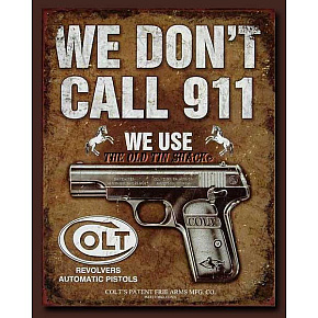 Tin Sign We Dont Call 911 kovová tabule