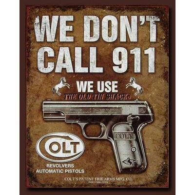 Tin Sign We Dont Call 911 kovová tabule