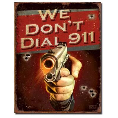 Tin Sign JQ We Dont Dial 911 -  kovová tabule
